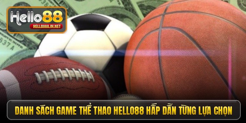 Danh sách game thể thao hello88 hấp dẫn từng lựa chọn