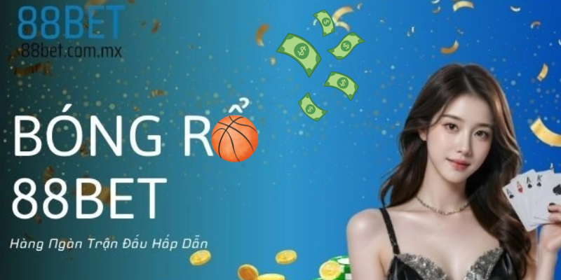 Tổng Quan Về Bóng Rổ 88bet
