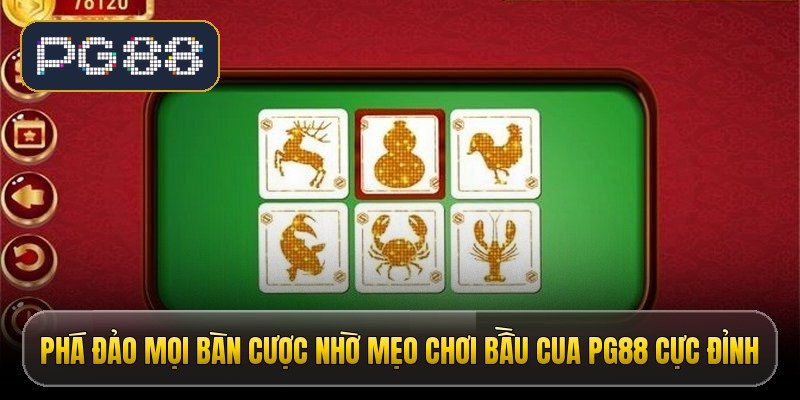 pha dao moi ban cuoc nho meo choi bau cua pg88 cuc dinh