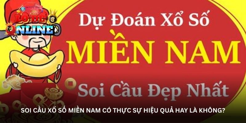 Soi cầu xổ số miền nam có thực sự hiệu quả hay là không?