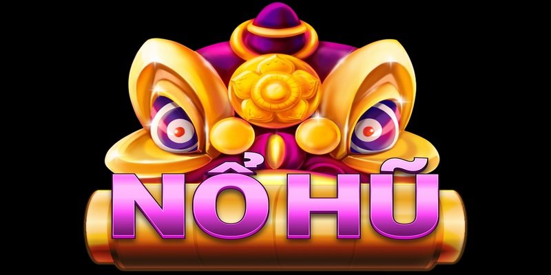 Tổng quan về tựa game nổ hũ đổi tiền