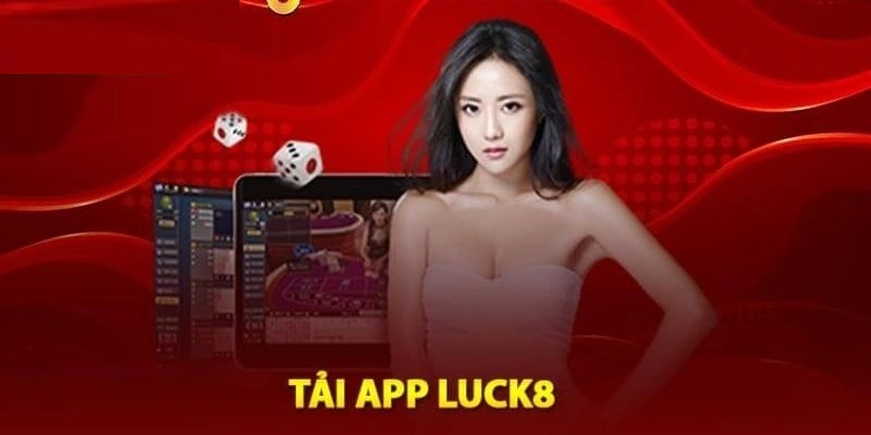 tai app luck8 muot ma