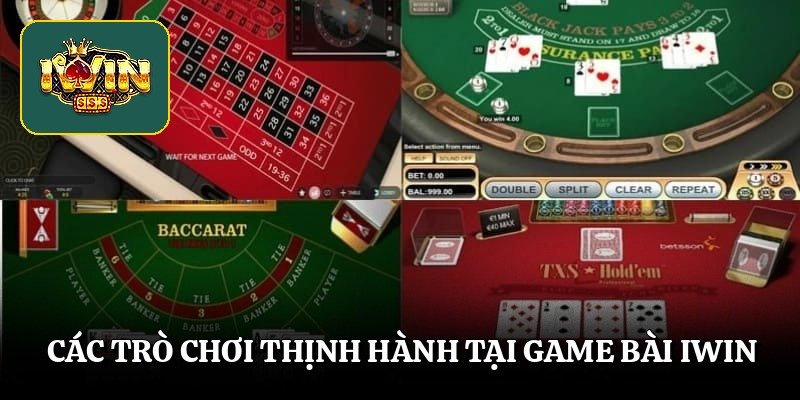 cac tro choi thinh hanh tai game bai iwin