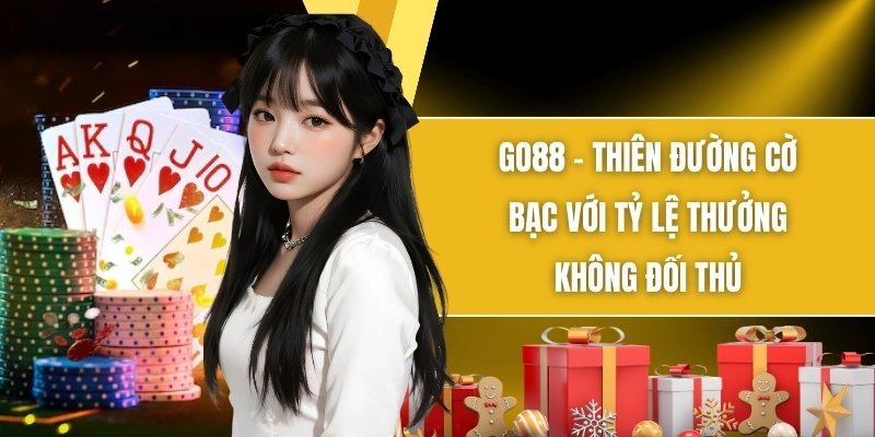 go88 thien duong co bac voi ty le thuong khong doi thu