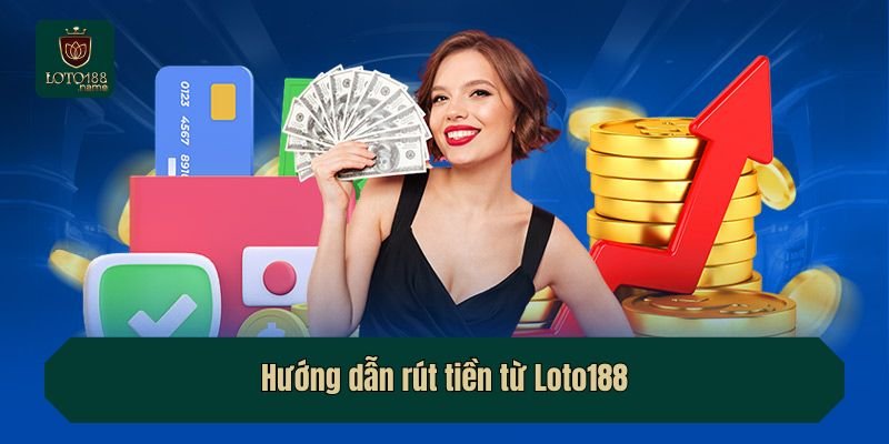 huong dan rut tien tu loto188