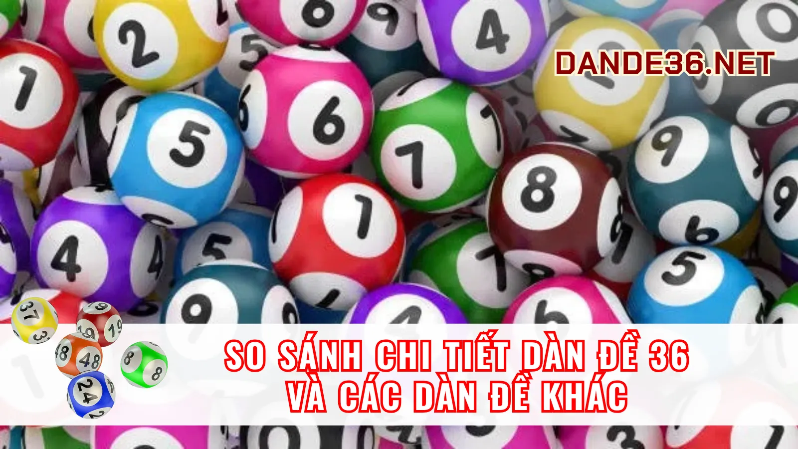 so sanh chi tiet dan de 36 va cac dan de khac