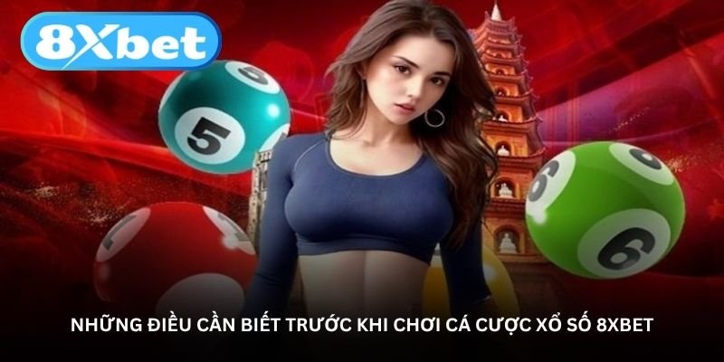 nhung dieu can biet truoc khi choi ca cuoc xo so
