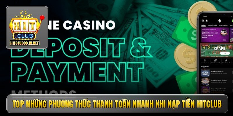 Top những phương thức thanh toán nhanh khi nạp tiền Hitclub