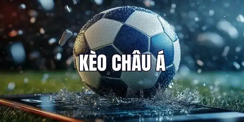 Mẹo cược kèo châu Á tối ưu nhất 