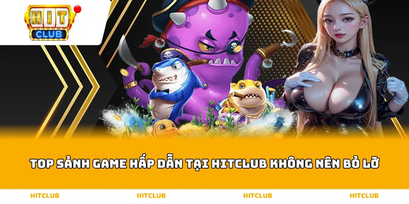 Khám phá kho trò chơi tại Casino Hitclub