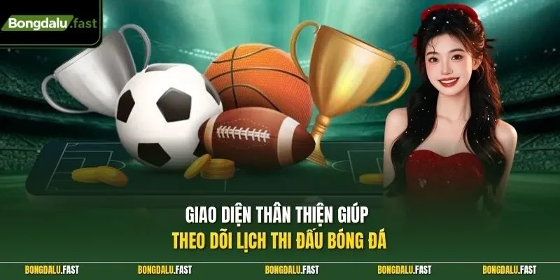 Lợi ích khi theo dõi lịch thi đấu Bongdalu