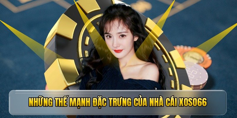 nhung the manh dac trung cua nha cai
