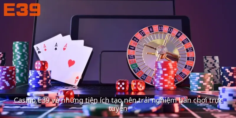 CASINO E39 – Khám Phá Không Gian Bàn Chơi Trực Tuyến Đa Sắc Màu - ảnh 2